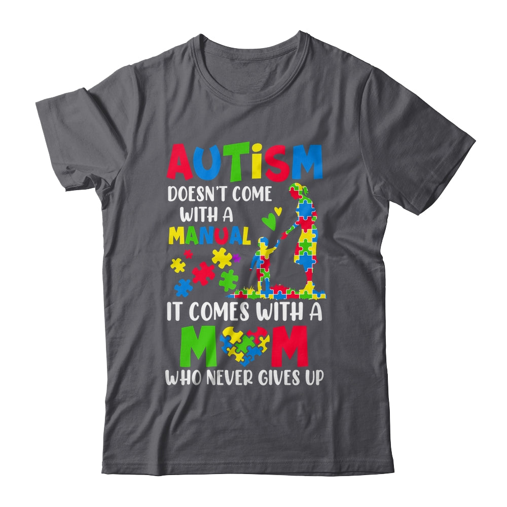 Autism Awareness 2025 Doesn't Come With A Manual Autism Mom Shirt & Hoodie | siriusteestore