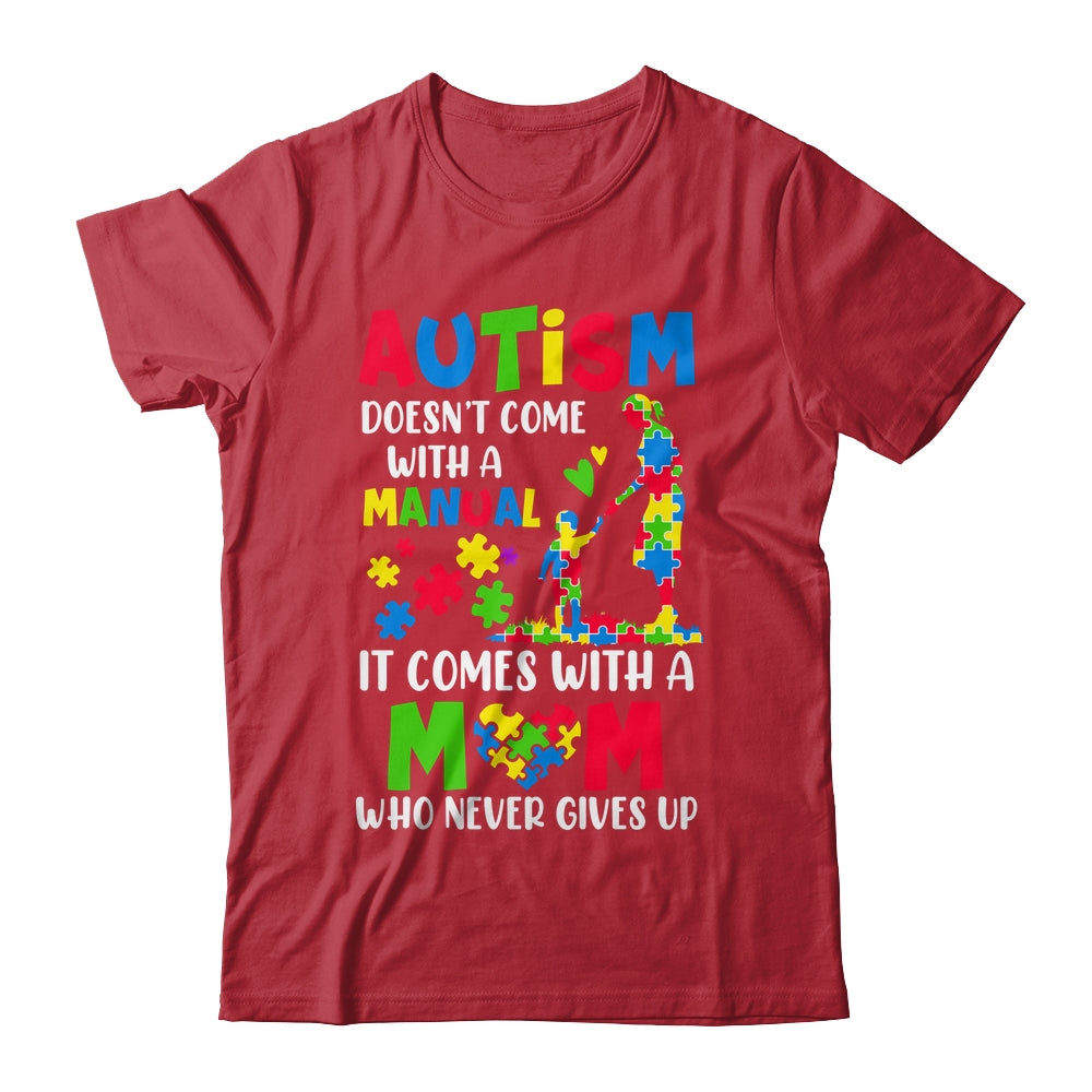 Autism Awareness 2025 Doesn't Come With A Manual Autism Mom Shirt & Hoodie | siriusteestore