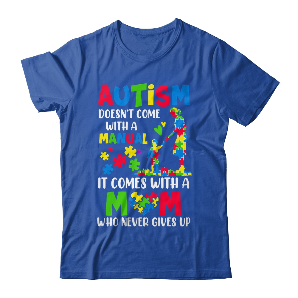 Autism Awareness 2025 Doesn't Come With A Manual Autism Mom Shirt & Hoodie | siriusteestore