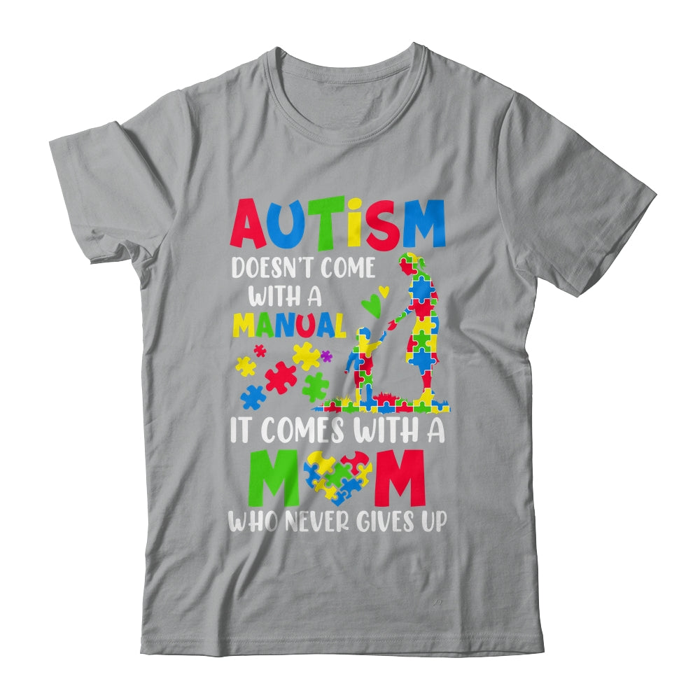 Autism Awareness 2025 Doesn't Come With A Manual Autism Mom Shirt & Hoodie | siriusteestore