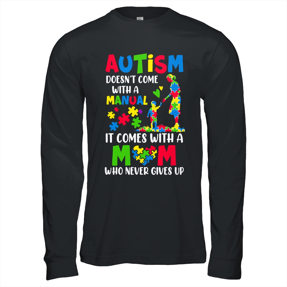 Autism Awareness 2025 Doesn't Come With A Manual Autism Mom Shirt & Hoodie | siriusteestore