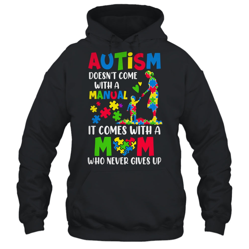 Autism Awareness 2025 Doesn't Come With A Manual Autism Mom Shirt & Hoodie | siriusteestore