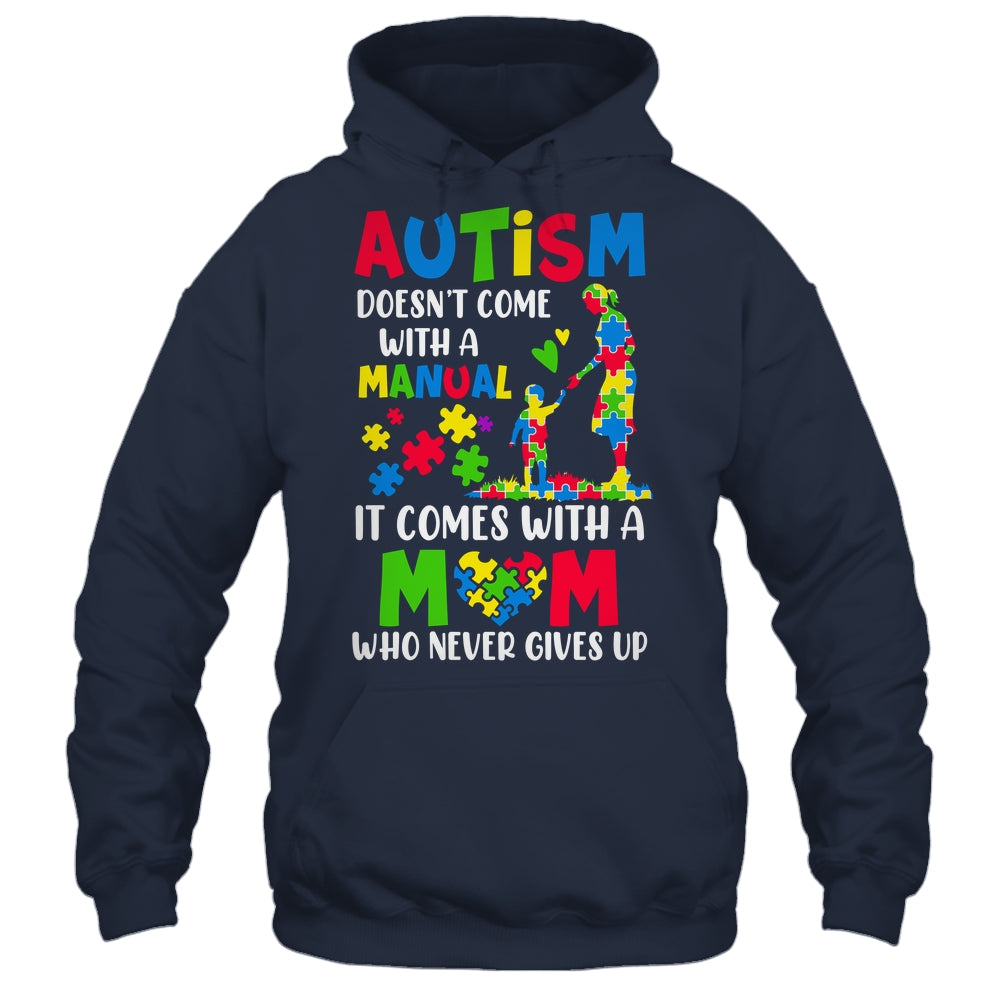 Autism Awareness 2025 Doesn't Come With A Manual Autism Mom Shirt & Hoodie | siriusteestore
