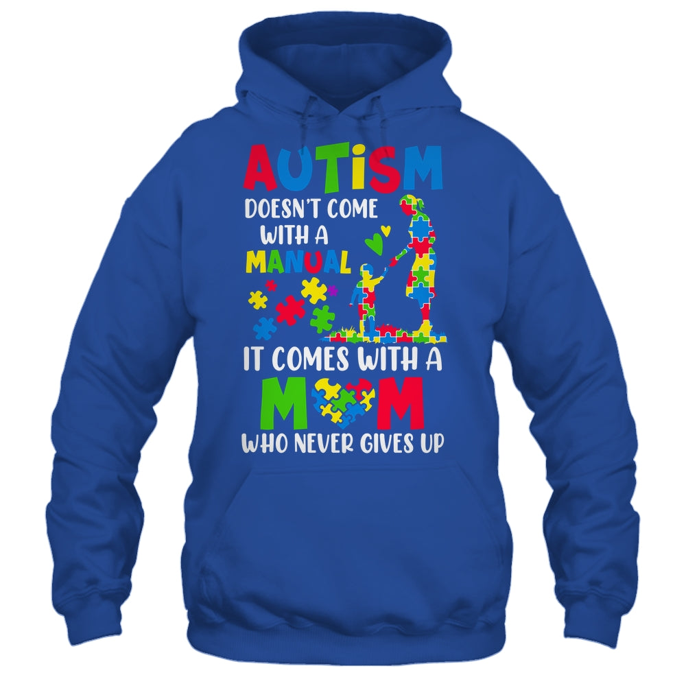 Autism Awareness 2025 Doesn't Come With A Manual Autism Mom Shirt & Hoodie | siriusteestore