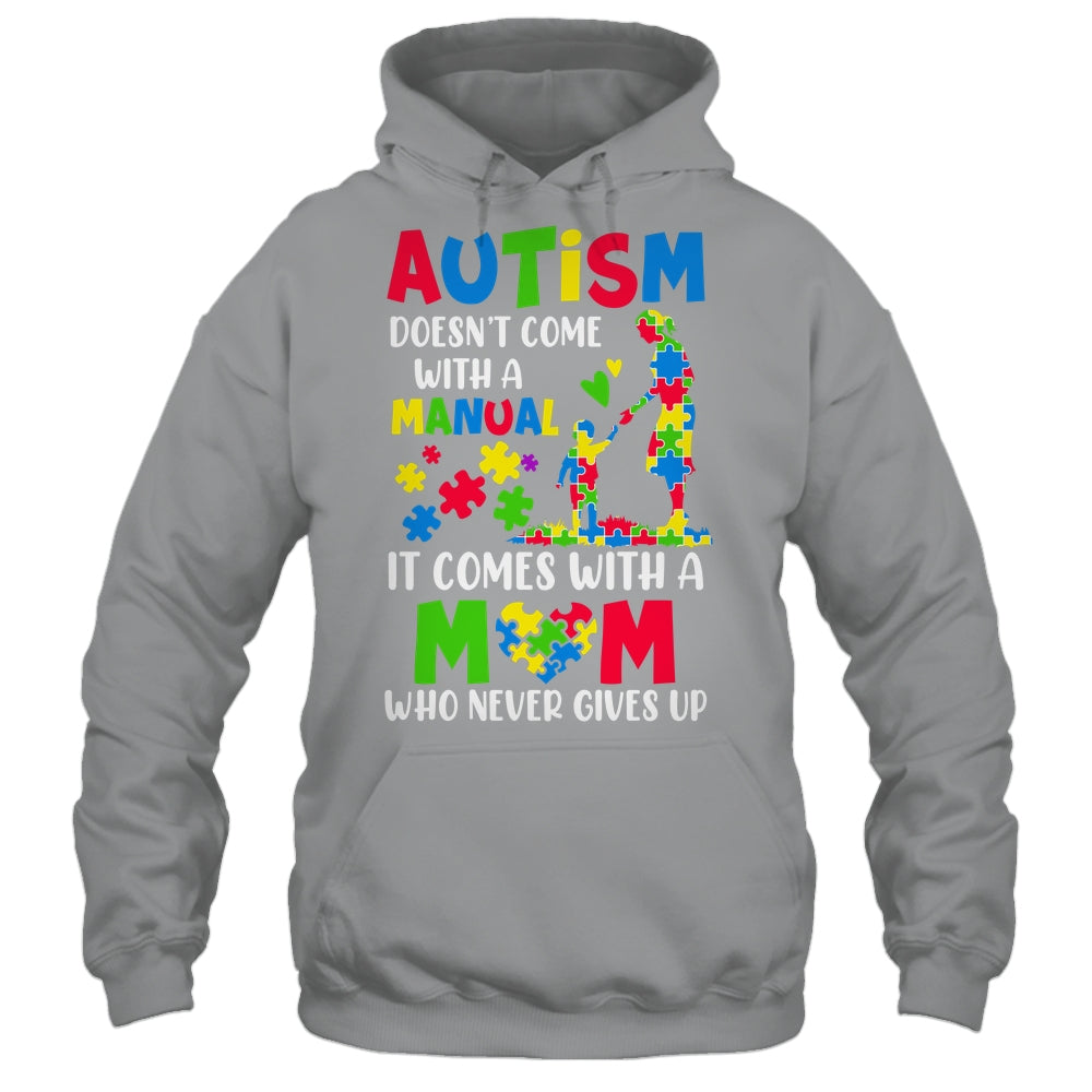Autism Awareness 2025 Doesn't Come With A Manual Autism Mom Shirt & Hoodie | siriusteestore