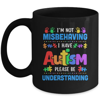 Autism Awareness Im Not Misbehaving I Have Autism Funny Mug | siriusteestore