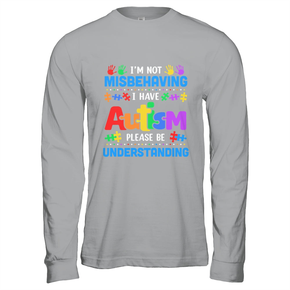Autism Awareness Im Not Misbehaving I Have Autism Funny Shirt & Hoodie | siriusteestore