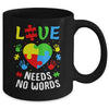 Autism Awareness Month Love Needs No Words Mom Dad Support Mug | siriusteestore