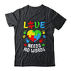 Autism Awareness Month Love Needs No Words Mom Dad Support Shirt & Hoodie | siriusteestore