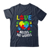 Autism Awareness Month Love Needs No Words Mom Dad Support Shirt & Hoodie | siriusteestore