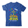 Autism Dads 2025 Do Their Best Let Jesus Do The Rest Shirt & Hoodie | siriusteestore