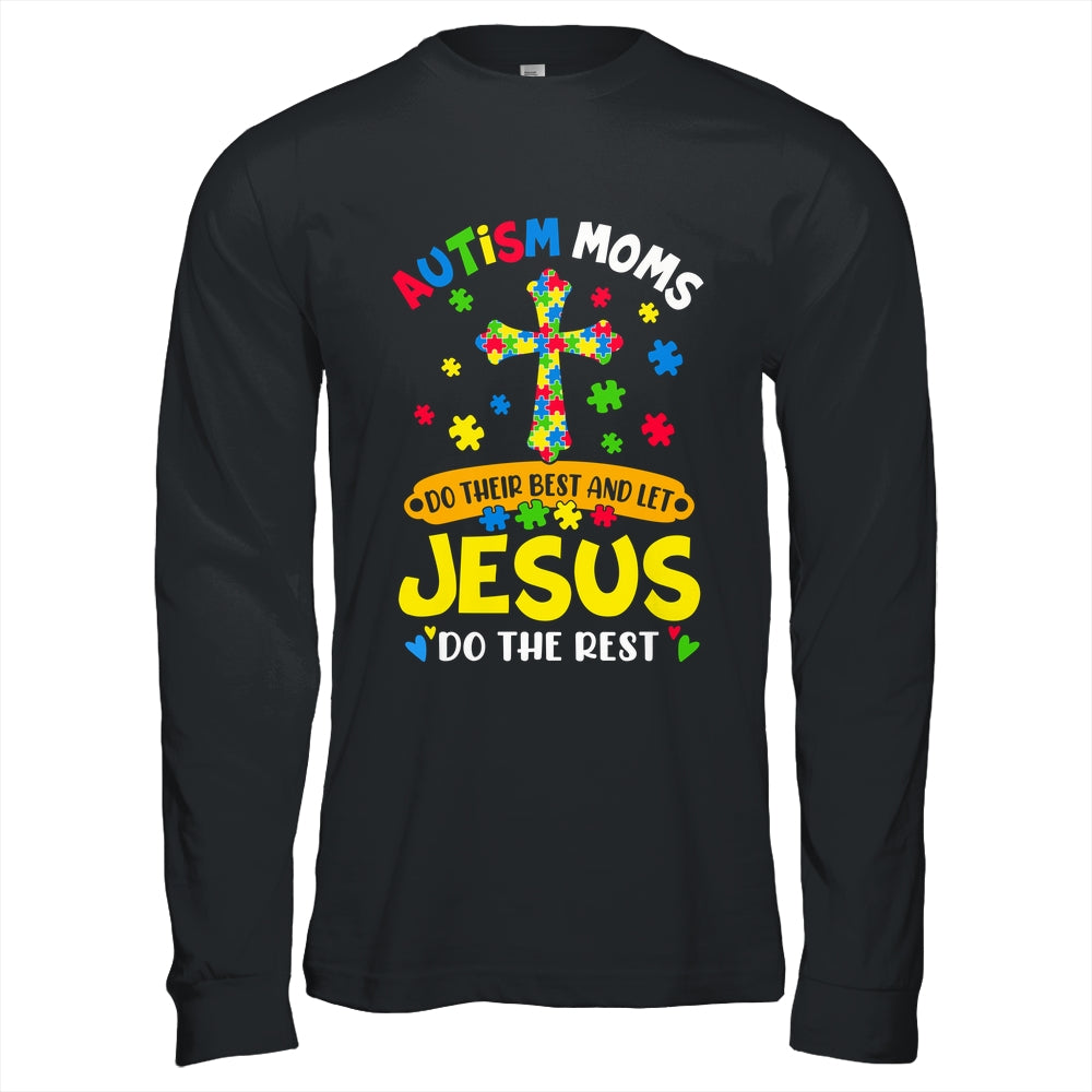 Autism Moms 2025 Do Their Best Let Jesus Do The Rest Shirt & Hoodie | siriusteestore