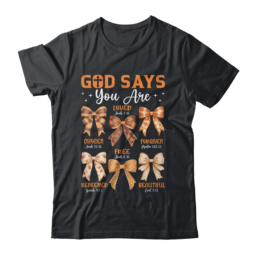 Autumn Christian Thanksgiving Coquette Bow God Says You Are Shirt & Sweatshirt | siriusteestore