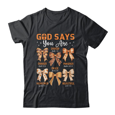 Autumn Christian Thanksgiving Coquette Bow God Says You Are Shirt & Sweatshirt | siriusteestore