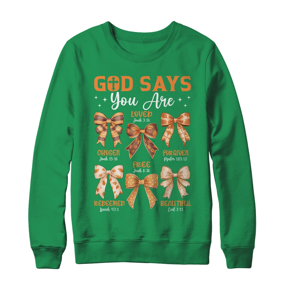 Autumn Christian Thanksgiving Coquette Bow God Says You Are Shirt & Sweatshirt | siriusteestore
