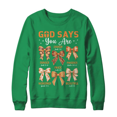 Autumn Christian Thanksgiving Coquette Bow God Says You Are Shirt & Sweatshirt | siriusteestore