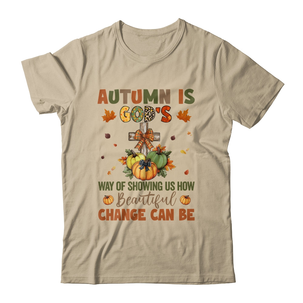 Autumn Is God's Way Of Showing Us How Beautiful Autumn Fall Shirt & Sweatshirt | siriusteestore
