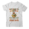 Autumn Is God's Way Of Showing Us How Beautiful Autumn Fall Shirt & Sweatshirt | siriusteestore