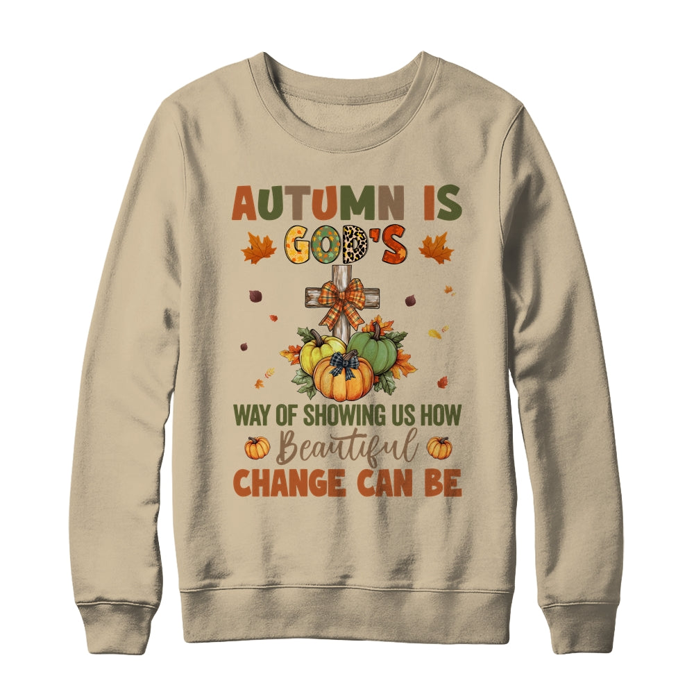 Autumn Is God's Way Of Showing Us How Beautiful Autumn Fall Shirt & Sweatshirt | siriusteestore