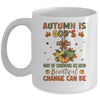 Autumn Is God's Way Of Showing Us How Beautiful Autumn Fall Mug | siriusteestore