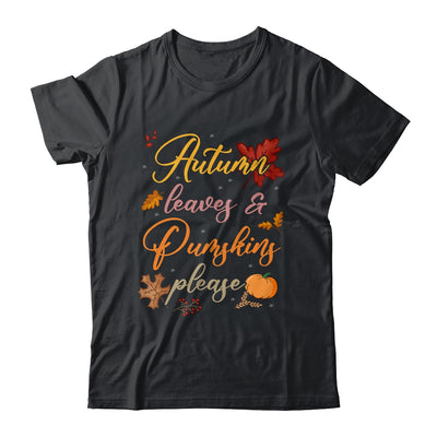 Autumn Leaves And Pumpkins Please Funny Fall Season Graphic Shirt & Tank Top | siriusteestore