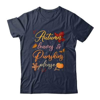 Autumn Leaves And Pumpkins Please Funny Fall Season Graphic Shirt & Tank Top | siriusteestore