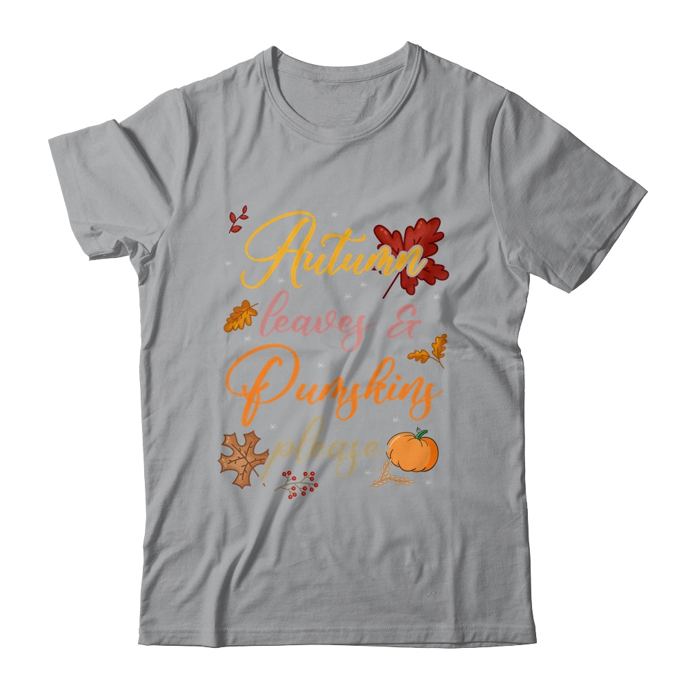 Autumn Leaves And Pumpkins Please Funny Fall Season Graphic Shirt & Tank Top | siriusteestore