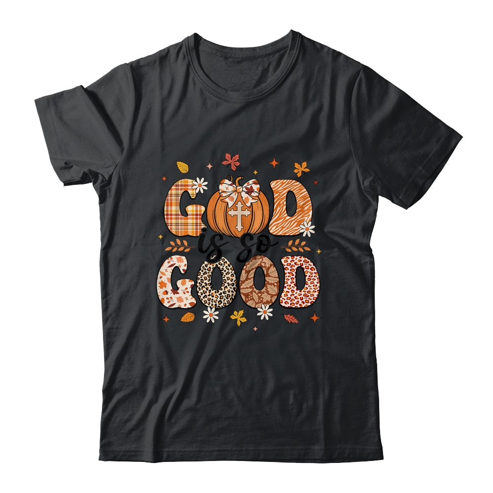 Autumn Pumpkin Christian Thanksgiving Faith God Is So Good Shirt & Sweatshirt | siriusteestore