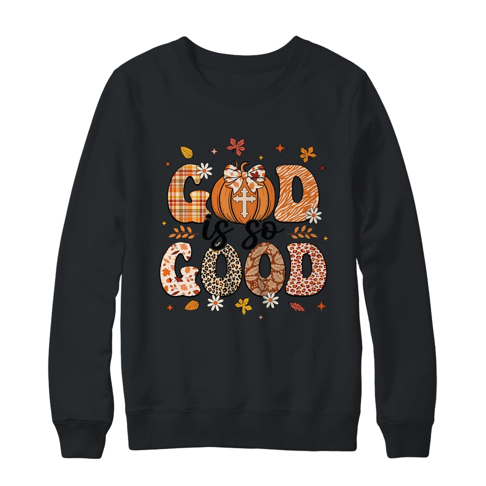 Autumn Pumpkin Christian Thanksgiving Faith God Is So Good Shirt & Sweatshirt | siriusteestore