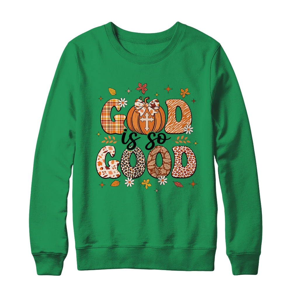 Autumn Pumpkin Christian Thanksgiving Faith God Is So Good Shirt & Sweatshirt | siriusteestore