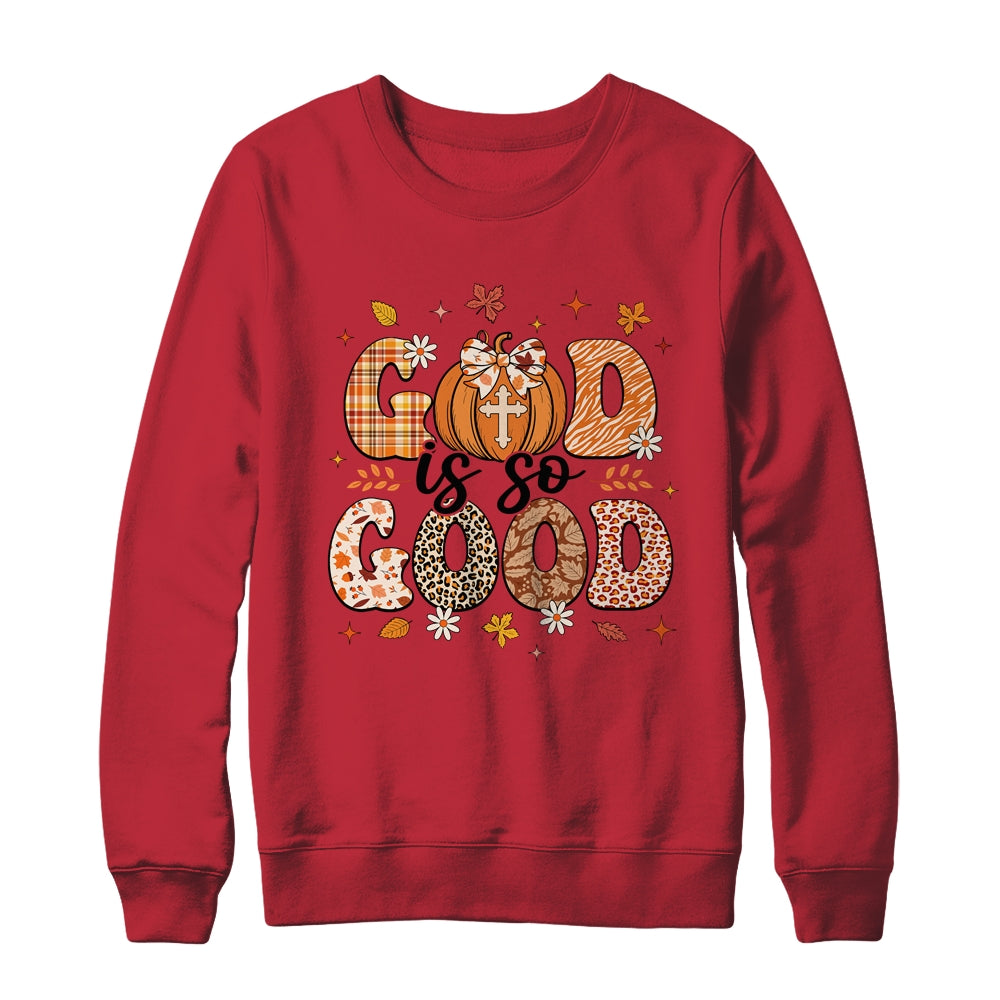 Autumn Pumpkin Christian Thanksgiving Faith God Is So Good Shirt & Sweatshirt | siriusteestore