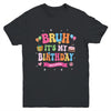 Awesome Bruh It's My Birthday For Kids Teens Party Funny Youth Shirt | siriusteestore