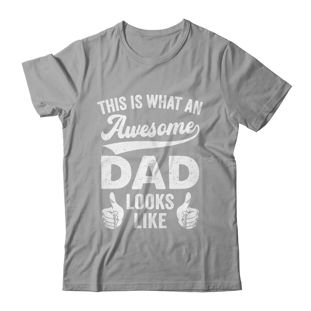 Awesome Father Dad Looks Like Fathers Day Christmas Birthday Shirt & Hoodie | siriusteestore