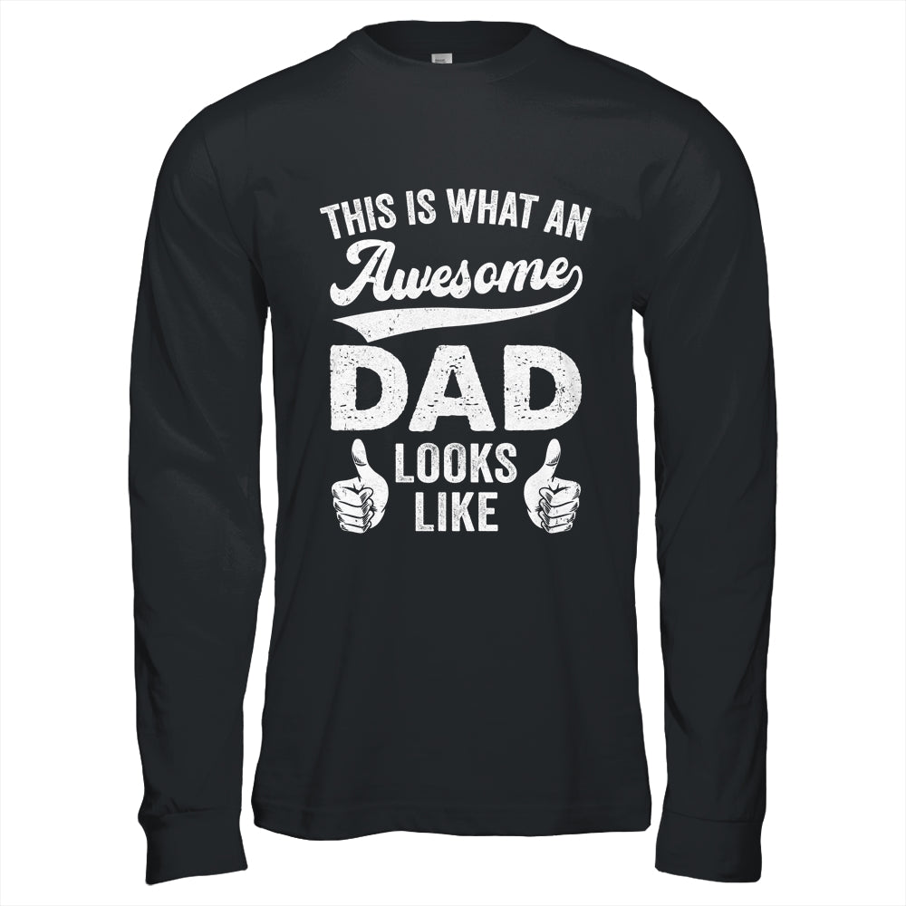 Awesome Father Dad Looks Like Fathers Day Christmas Birthday Shirt & Hoodie | siriusteestore