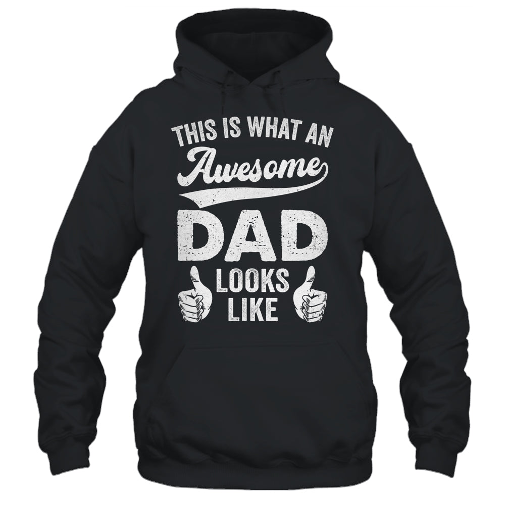 Awesome Father Dad Looks Like Fathers Day Christmas Birthday Shirt & Hoodie | siriusteestore