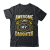 Awesome Like My Daughter Funny Fathers Day Dad Mom Shirt & Hoodie | siriusteestore