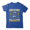 Awesome Like My Daughter Funny Fathers Day Dad Mom Shirt & Hoodie | siriusteestore