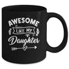 Awesome Like My Daughter Funny Fathers Day Dad Papa Mug | siriusteestore