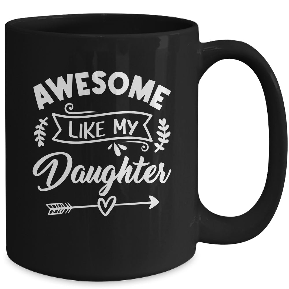Awesome Like My Daughter Funny Fathers Day Dad Papa Mug | siriusteestore