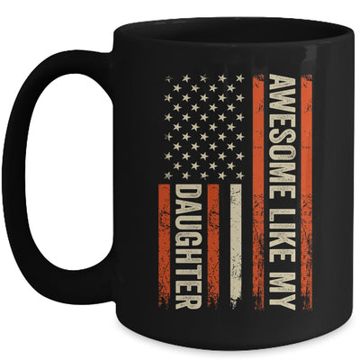Awesome Like My Daughter Men Funny Dad Fathers Day Mug | siriusteestore