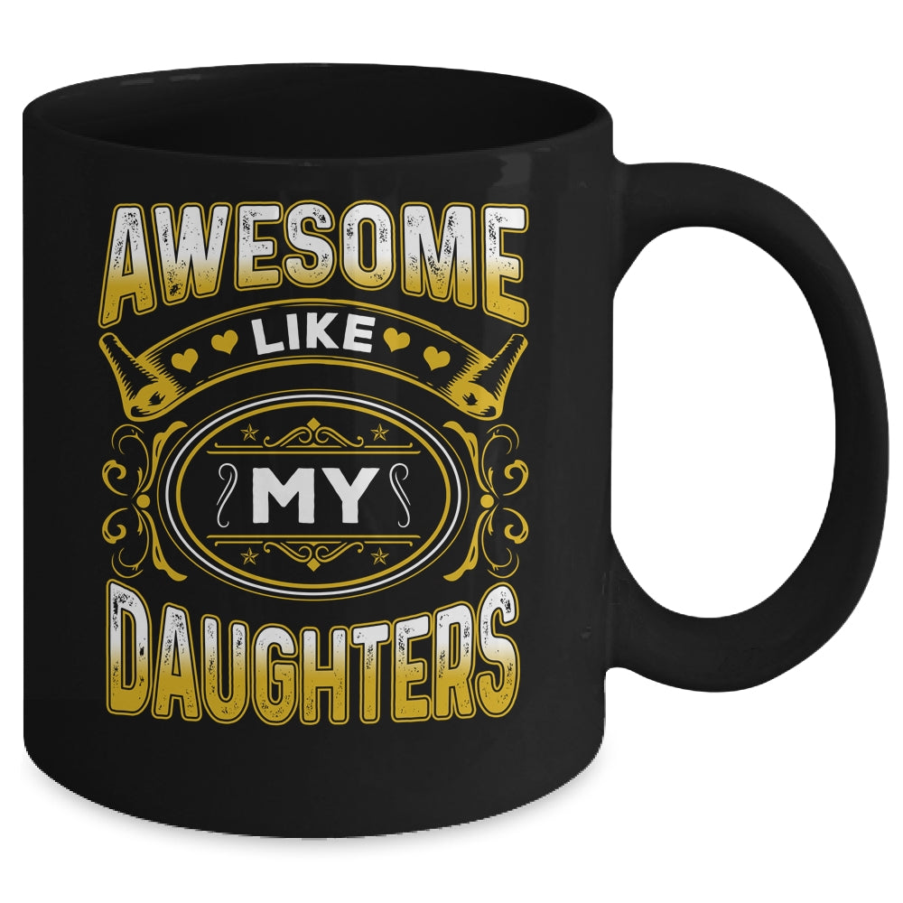 Awesome Like My Daughters Funny Fathers Day Dad Mom Mug | siriusteestore
