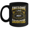 Awesome Like My Daughters Funny Fathers Day Dad Mom Mug | siriusteestore
