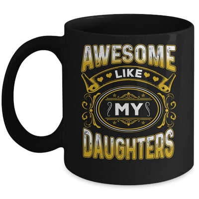 Awesome Like My Daughters Funny Fathers Day Dad Mom Mug | siriusteestore