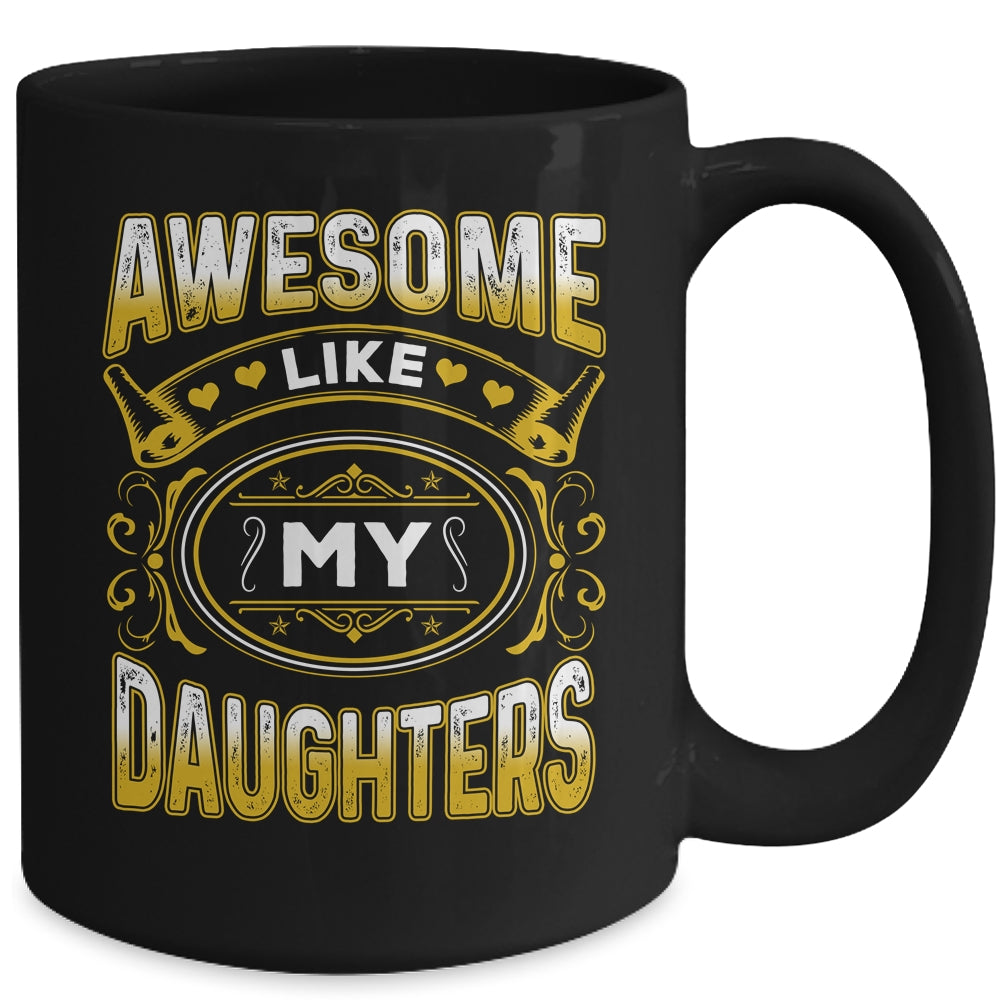 Awesome Like My Daughters Funny Fathers Day Dad Mom Mug | siriusteestore