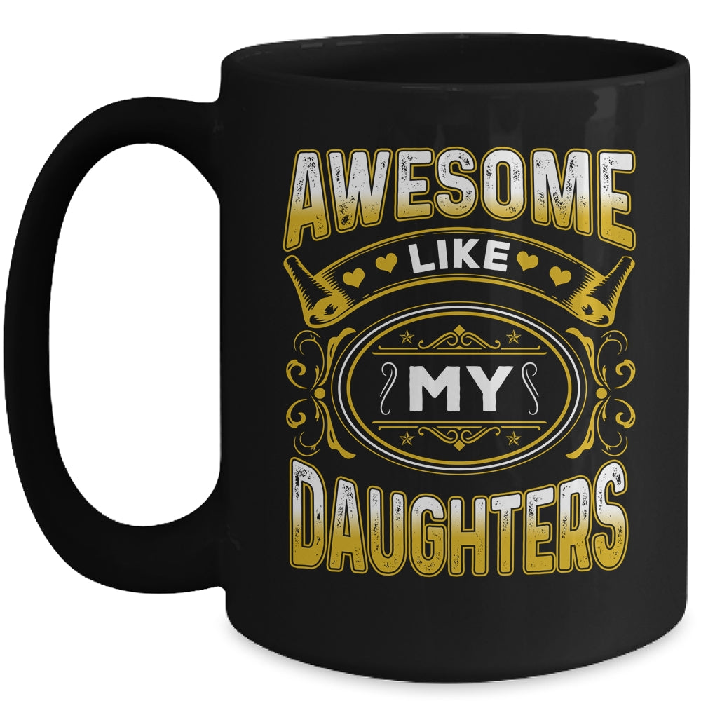 Awesome Like My Daughters Funny Fathers Day Dad Mom Mug | siriusteestore