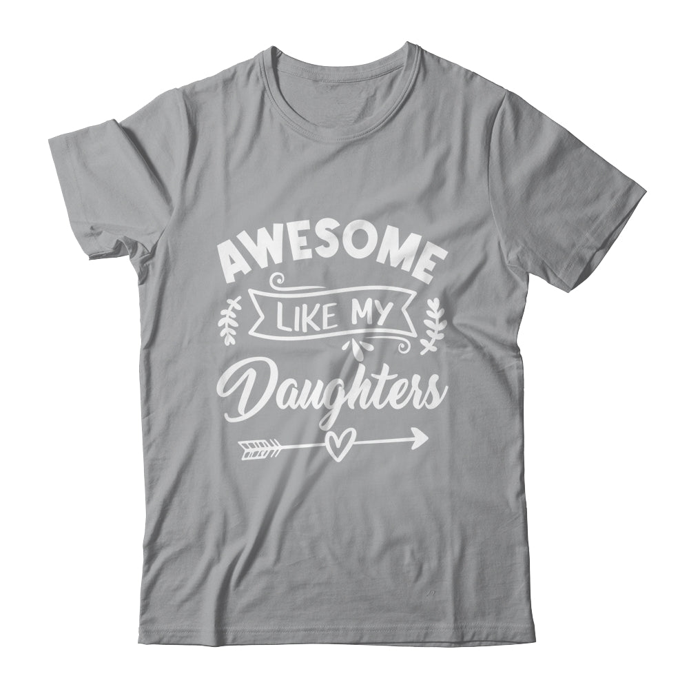 Awesome Like My Daughters Funny Fathers Day Dad Papa Shirt & Tank Top | siriusteestore