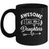 Awesome Like My Daughters Funny Fathers Day Dad Papa Mug | siriusteestore