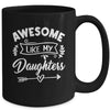 Awesome Like My Daughters Funny Fathers Day Dad Papa Mug | siriusteestore