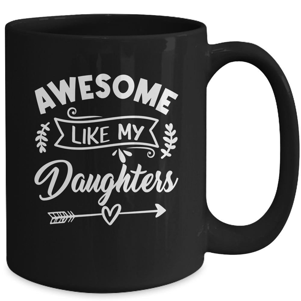 Awesome Like My Daughters Funny Fathers Day Dad Papa Mug | siriusteestore