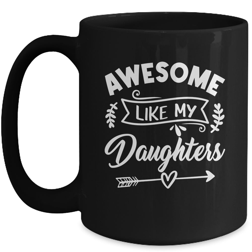 Awesome Like My Daughters Funny Fathers Day Dad Papa Mug | siriusteestore